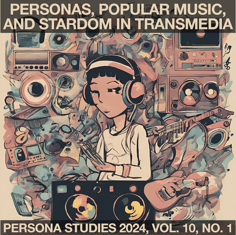 					View Vol. 10 No. 1 (2024): Personas, Popular Music, and Stardom in Transmedia
				